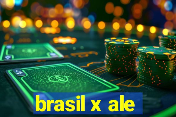 brasil x ale