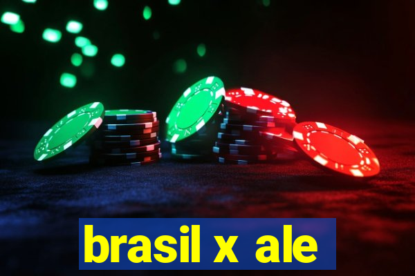 brasil x ale