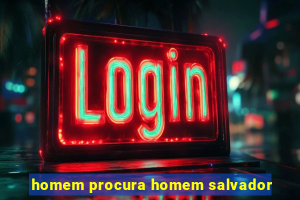 homem procura homem salvador