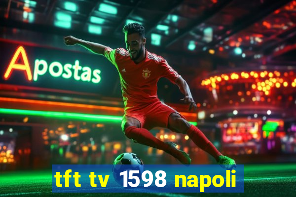 tft tv 1598 napoli