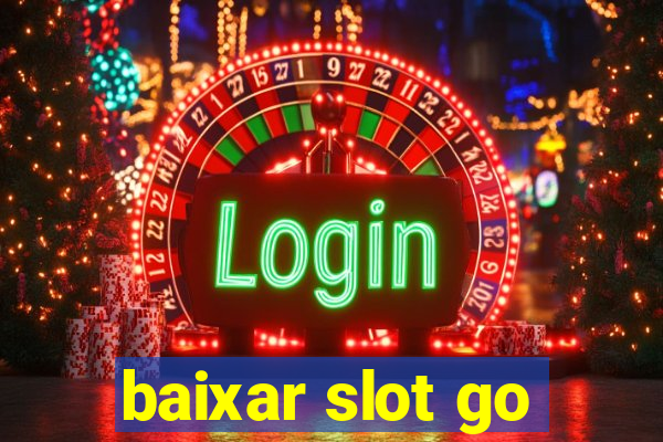 baixar slot go