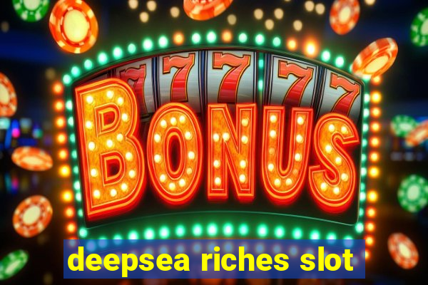 deepsea riches slot