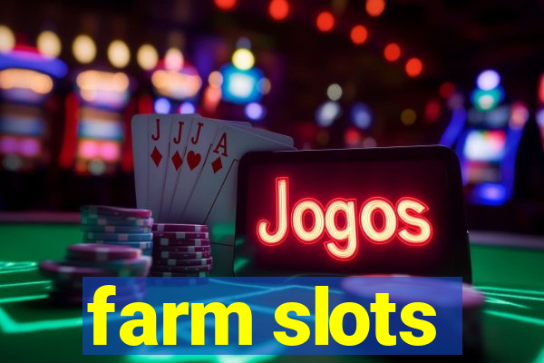 farm slots