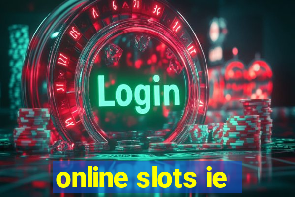 online slots ie