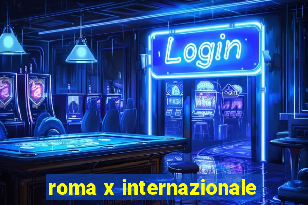 roma x internazionale