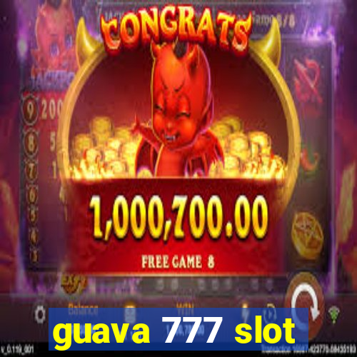 guava 777 slot