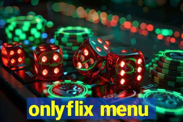 onlyflix menu