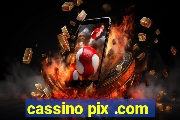 cassino pix .com