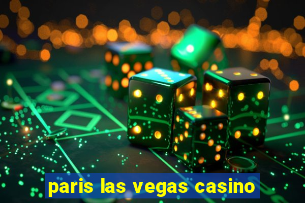 paris las vegas casino