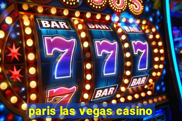 paris las vegas casino