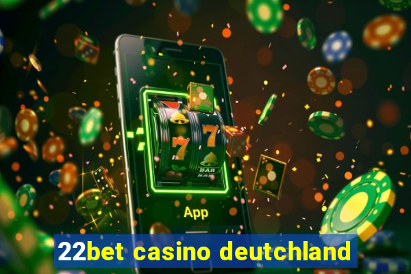 22bet casino deutchland