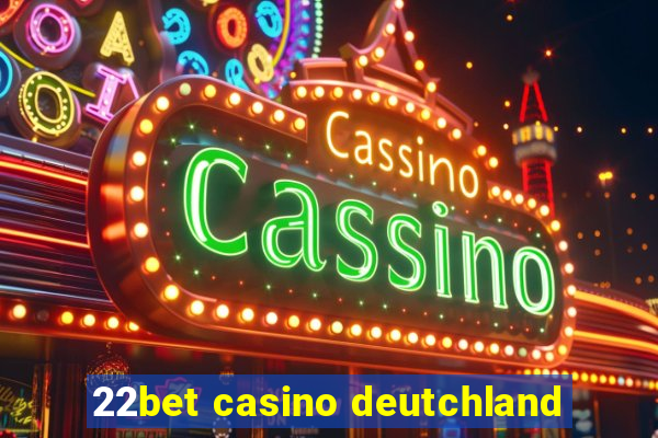 22bet casino deutchland