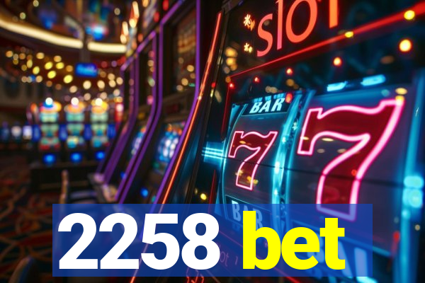 2258 bet