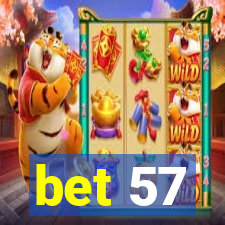 bet 57