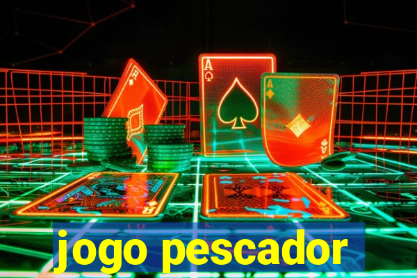 jogo pescador