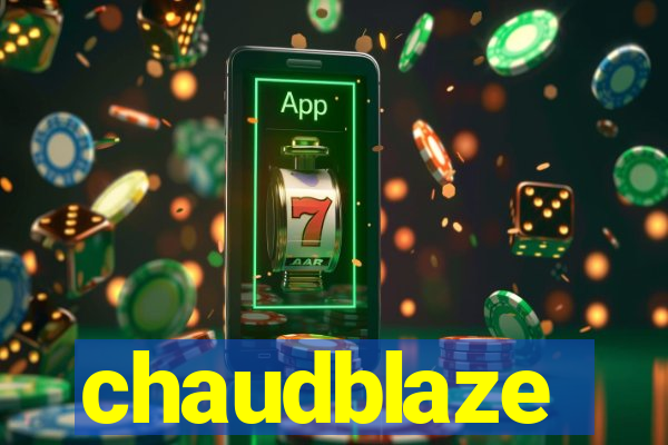 chaudblaze