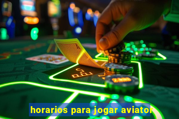 horarios para jogar aviator