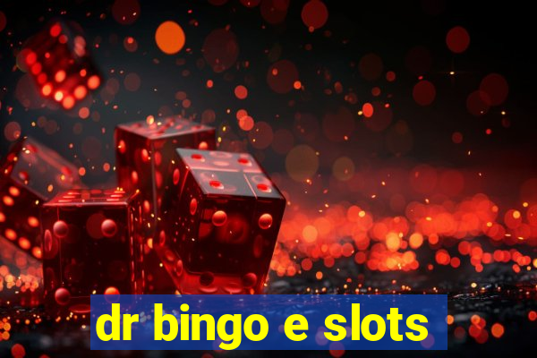 dr bingo e slots