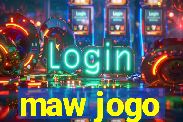 maw jogo