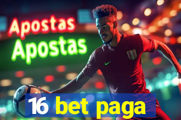 16 bet paga