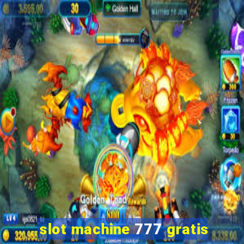 slot machine 777 gratis