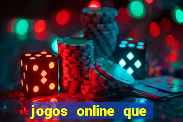 jogos online que dao dinheiro real