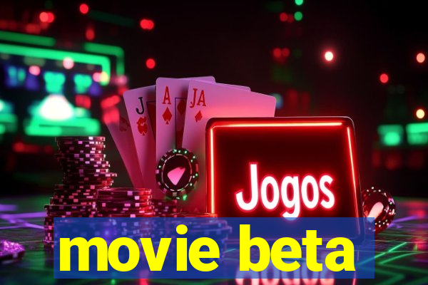 movie beta