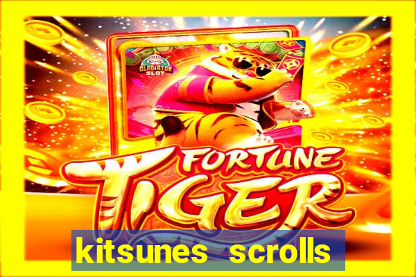 kitsunes scrolls slot free play