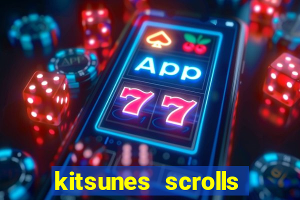 kitsunes scrolls slot free play