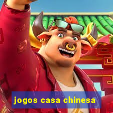 jogos casa chinesa