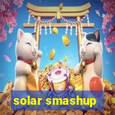 solar smashup