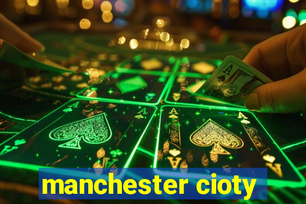 manchester cioty