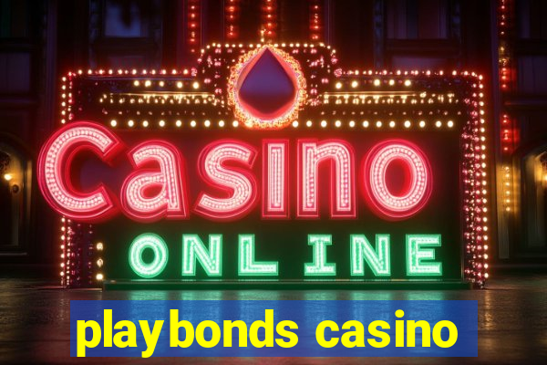 playbonds casino