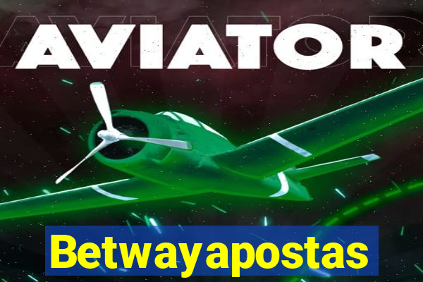 Betwayapostas