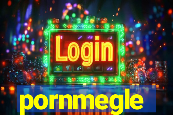 pornmegle