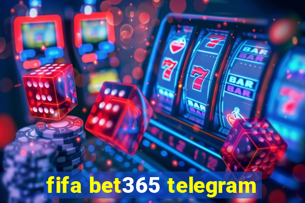 fifa bet365 telegram