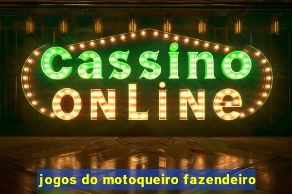 jogos do motoqueiro fazendeiro