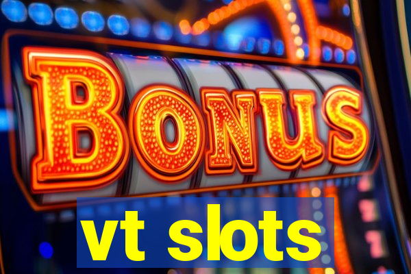 vt slots