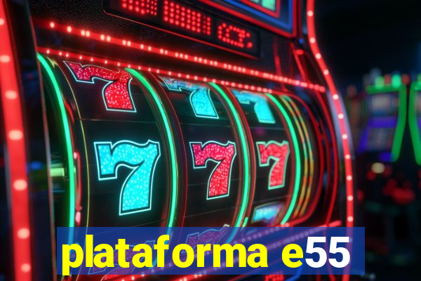 plataforma e55