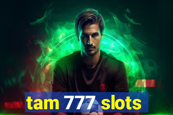 tam 777 slots