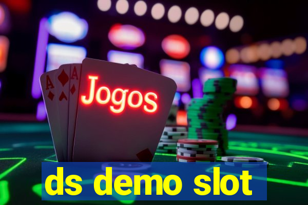 ds demo slot