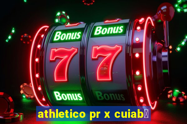 athletico pr x cuiab谩