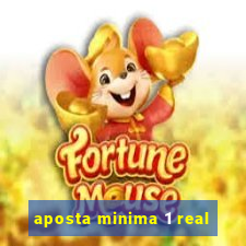 aposta minima 1 real