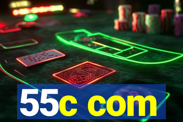 55c com