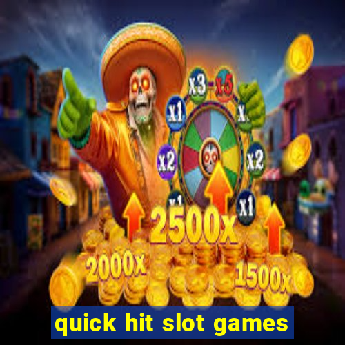 quick hit slot games