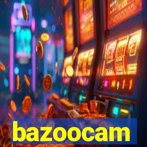 bazoocam