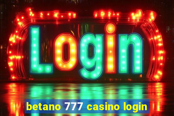 betano 777 casino login