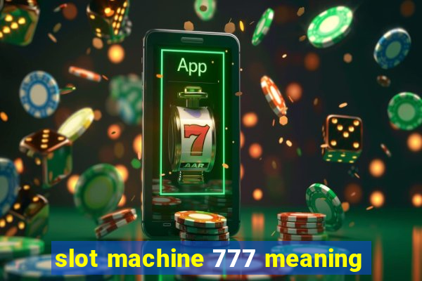 slot machine 777 meaning