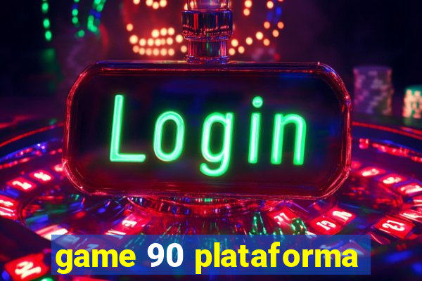 game 90 plataforma