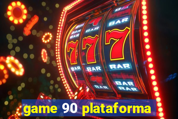 game 90 plataforma